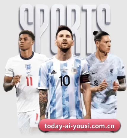 today-ai-youxi.com.cn五大内容板块,覆盖赛事直播与实时比分